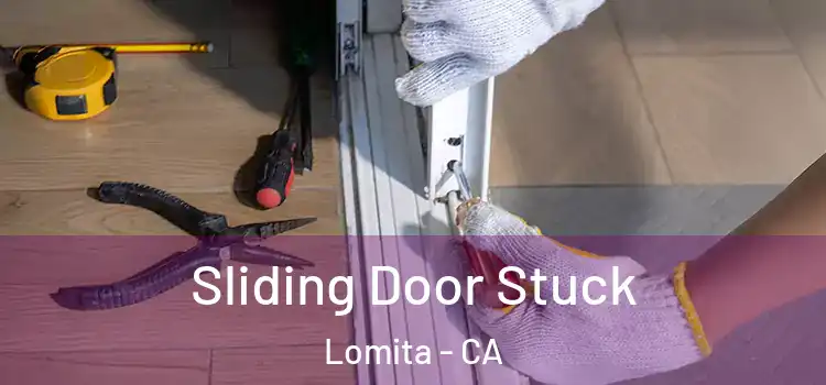 Sliding Door Stuck Lomita - CA