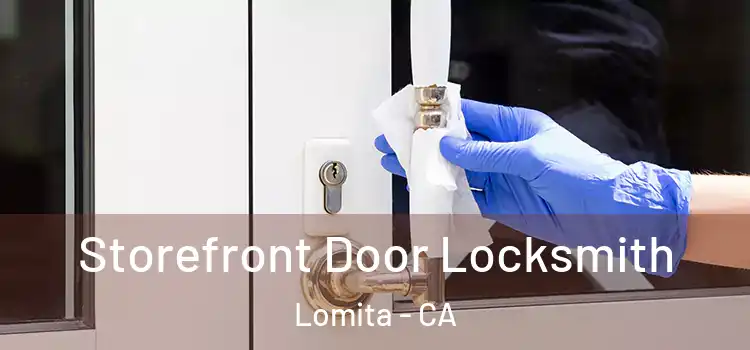 Storefront Door Locksmith Lomita - CA